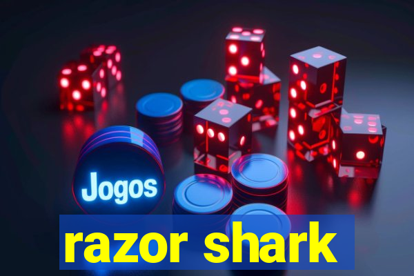 razor shark