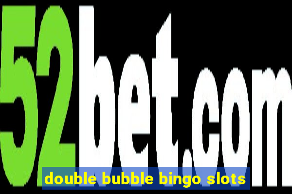 double bubble bingo slots