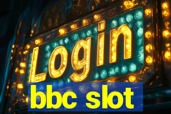 bbc slot