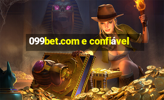 099bet.com e confiável