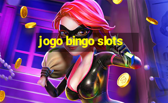 jogo bingo slots