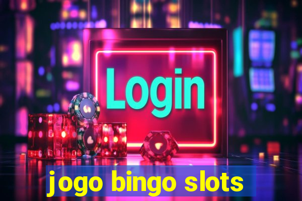 jogo bingo slots