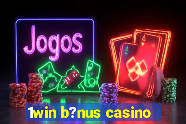 1win b?nus casino