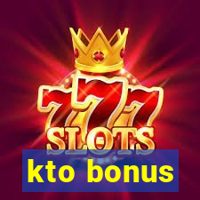 kto bonus