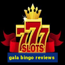 gala bingo reviews