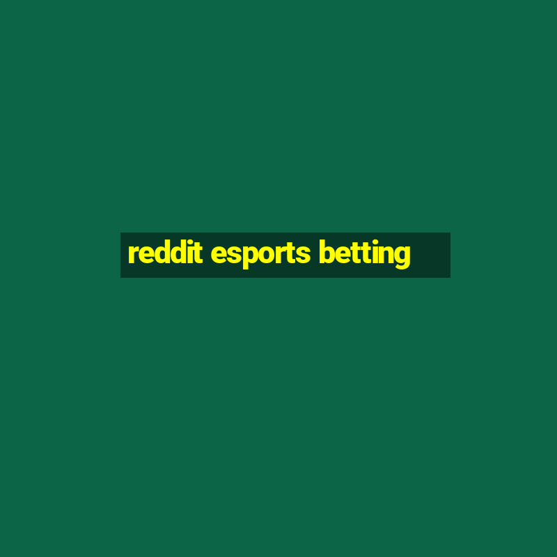 reddit esports betting