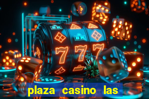 plaza casino las vegas nv