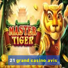 21 grand casino avis