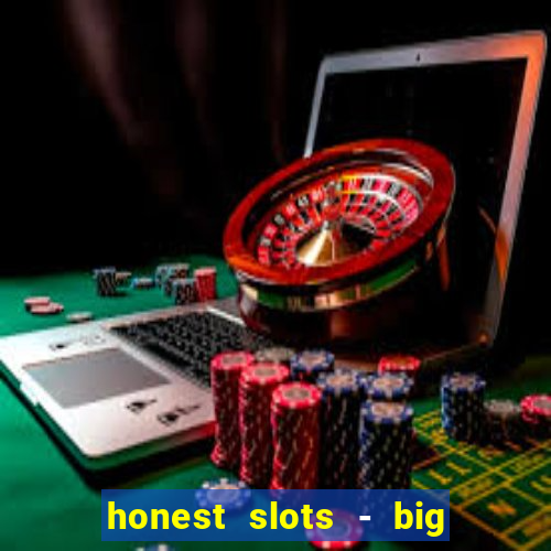 honest slots - big win 777