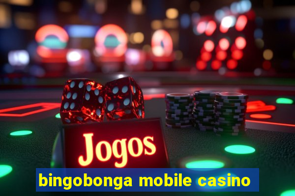 bingobonga mobile casino