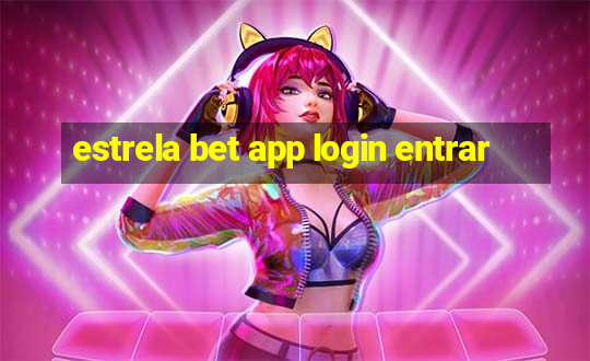 estrela bet app login entrar