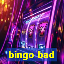 bingo bad