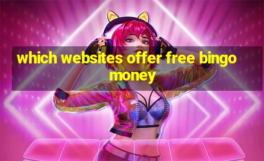 which websites offer free bingo money