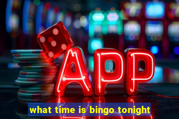 what time is bingo tonight