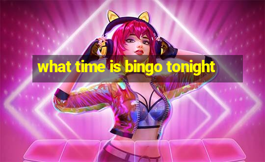 what time is bingo tonight