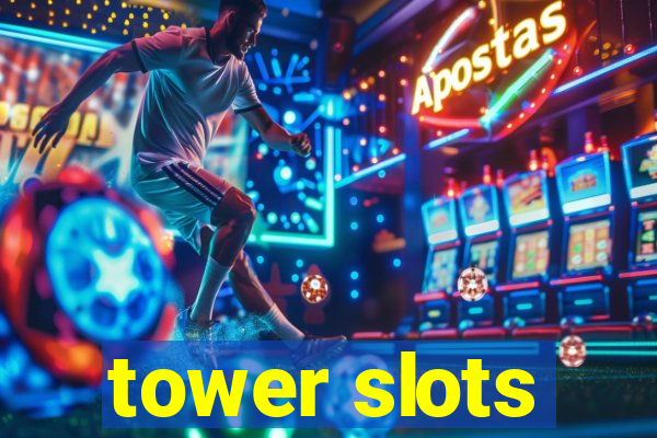 tower slots