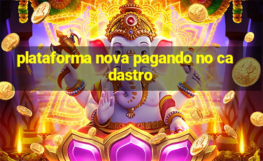 plataforma nova pagando no cadastro