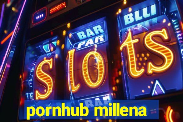 pornhub millena