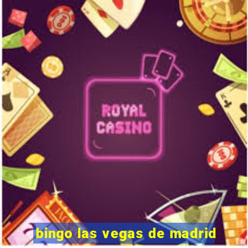 bingo las vegas de madrid