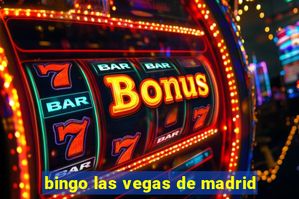 bingo las vegas de madrid