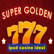 ipad casino ideal