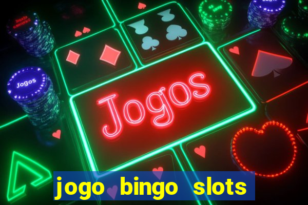 jogo bingo slots é confiável