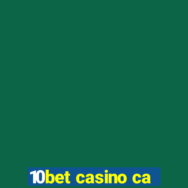 10bet casino ca