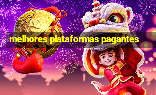 melhores plataformas pagantes