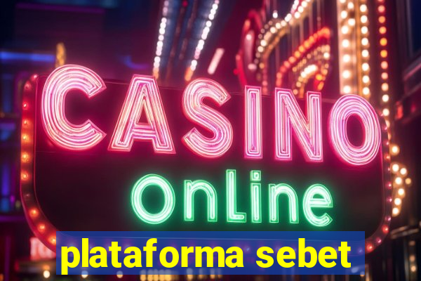 plataforma sebet