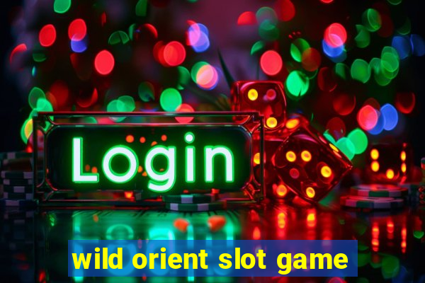 wild orient slot game