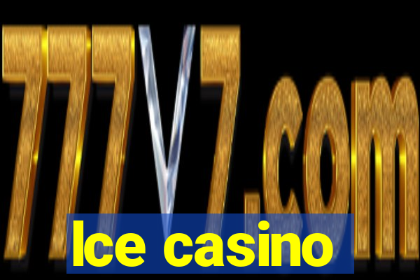 lce casino