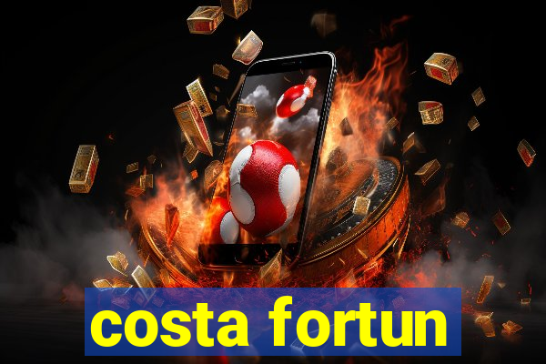 costa fortun