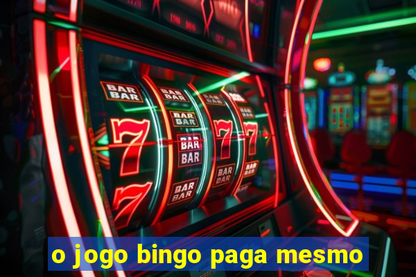 o jogo bingo paga mesmo