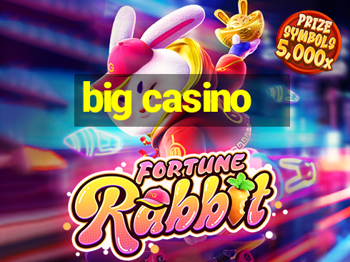 big casino