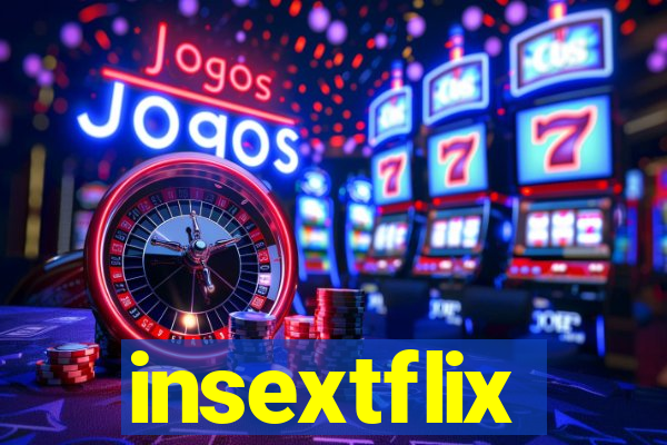 insextflix