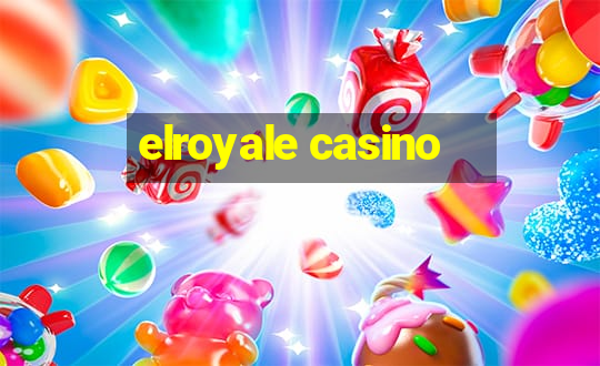 elroyale casino