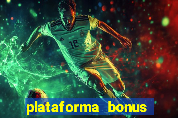 plataforma bonus sem deposito