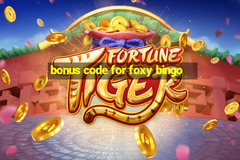 bonus code for foxy bingo