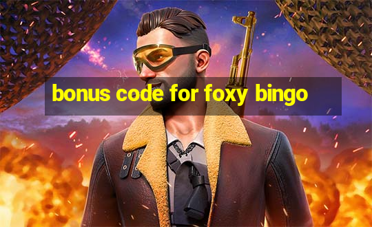 bonus code for foxy bingo