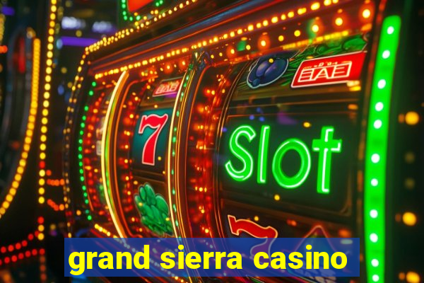 grand sierra casino