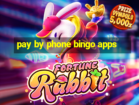 pay by phone bingo apps