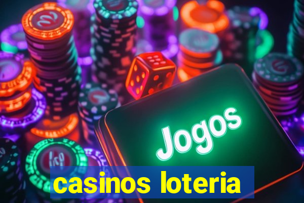 casinos loteria