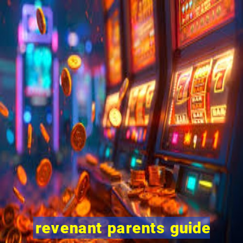 revenant parents guide