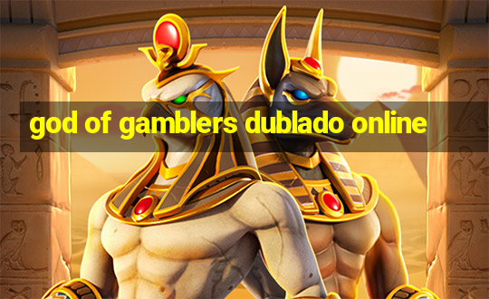 god of gamblers dublado online