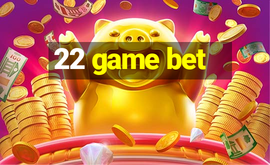 22 game bet