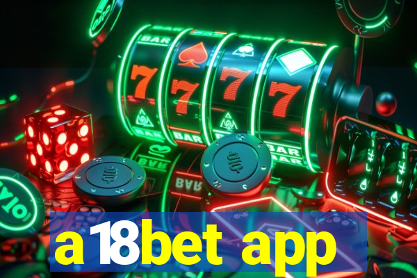 a18bet app