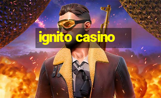 ignito casino