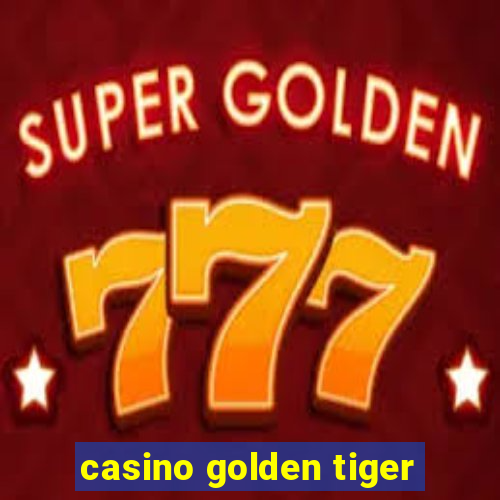 casino golden tiger