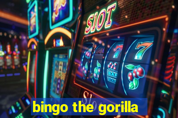 bingo the gorilla