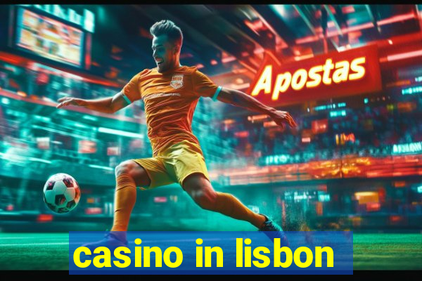 casino in lisbon